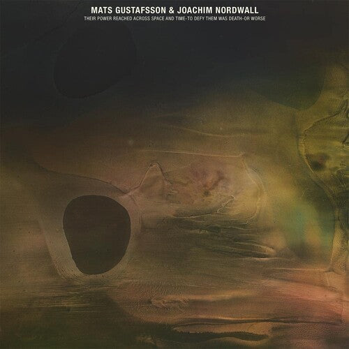Mats Gustafsson: Their Power Reached Across Space And Time-to Defy Them Was Death Or  Worse { Record }