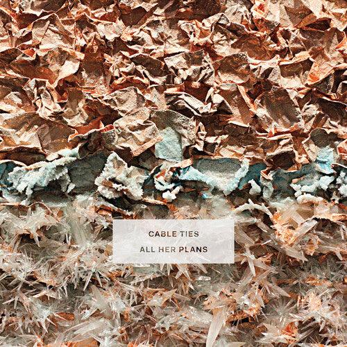 Cable Ties- All Her Plans (Indie Exclusive Vinyl) ( LP )