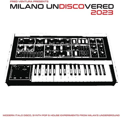 Various Artists: Fred Ventura Presents Milano Undiscovered 2023: Modern Italo Disco, Synth Pop And House Experiments From Milan's Underground { Record }