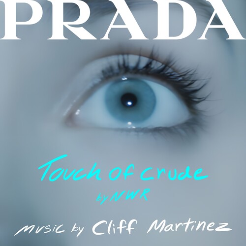 Cliff Martinez: Touch Of Crude (Prada Short Film) (Original Soundtrack) - CD
