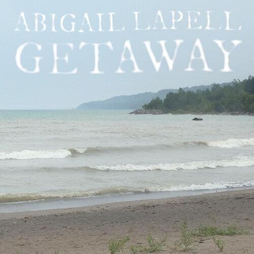 Abigail Lapell: Getaway { Record }