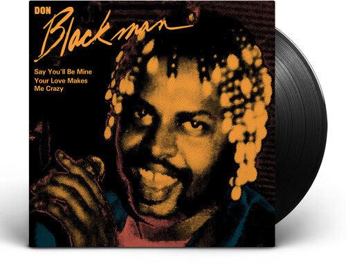 Don Blackman- Say You'll Be Mine / Your Love Makes Me Crazy ( LP )