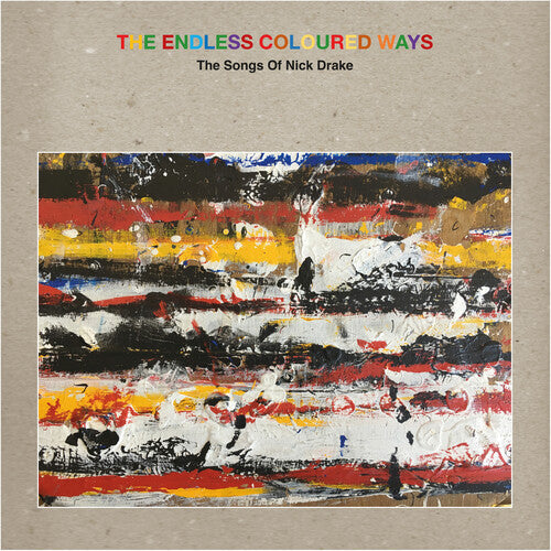 Various Artists: The Endless Coloured Ways: The Songs of Nick Drake (Various Artists) { Record }