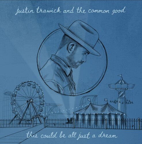Trawick, Justin & the Common Good: This Could Be All Just A Dream - 7-INCH SINGLE