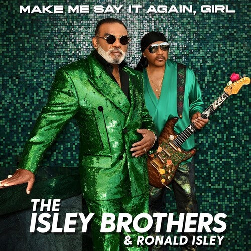 The Isley Brothers: Make Me Say It Again Girl - CD