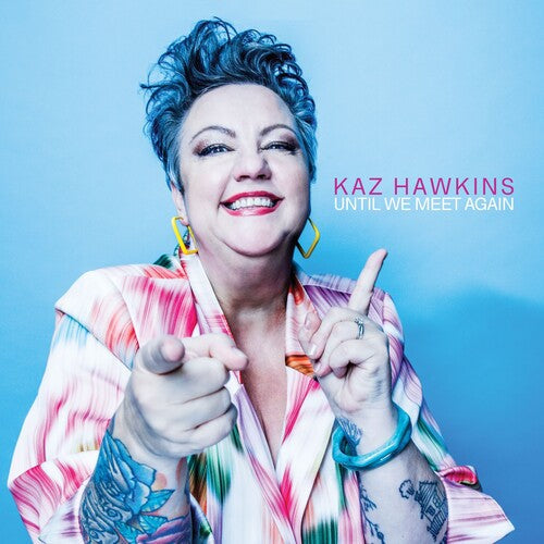 Kaz Hawkins: Until We Meet Again - CD