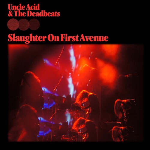 Uncle Acid and the Deadbeats: Slaughter On First Avenue - CD