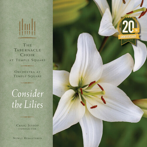 Tabernacle Choir at Temple Square: Consider the Lilies - 20th Anniversary Remastered Edition { Record }