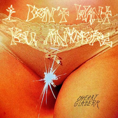 Cherry Glazerr- I Don't Want You Anymore (Crystal Clear Vinyl) ( LP )