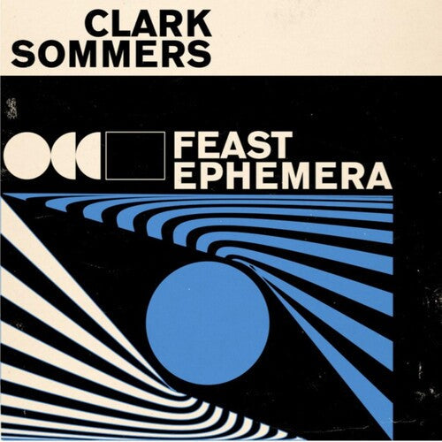 Clark Sommers: Feast Ephemera - CD