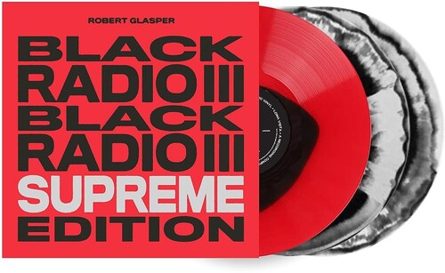 Robert Glasper: Black Radio III (Supreme Edition) - VINYL
