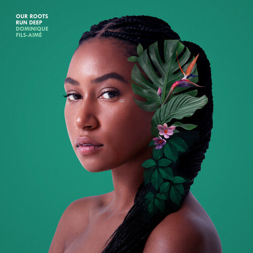 Dominique Fils-Aime: Our Roots Run Deep - VINYL