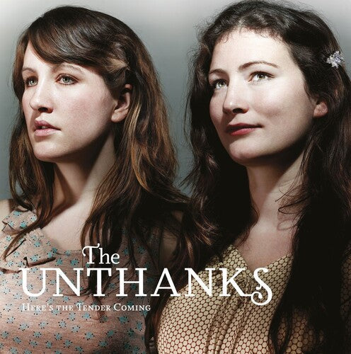 The Unthanks: Here's The Tender Coming { Record }