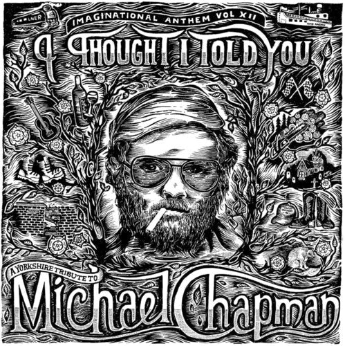 Various Artists: Imaginational Anthem Vol. XII: A Yorkshire Tribute to Michael Chapman - COMPACT DISCS