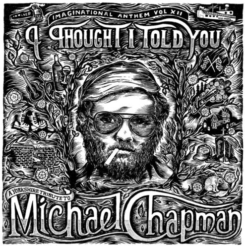 Various Artists: Imaginational Anthem Vol. XII: A Yorkshire Tribute to Michael Chapman { Record }