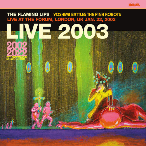 The Flaming Lips: Live At The Forum, London, Uk (1/22/2003) - VINYL