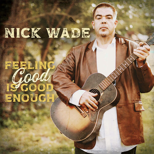Nick Wade: Feeling Good Is Good Enough - COMPACT DISCS