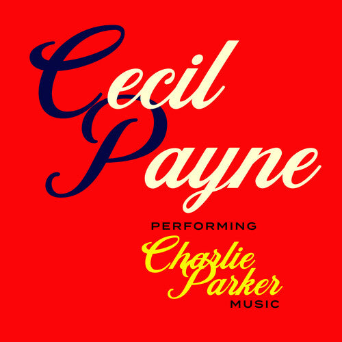 Cecil Payne: Performing Charlie Parker Music - CD