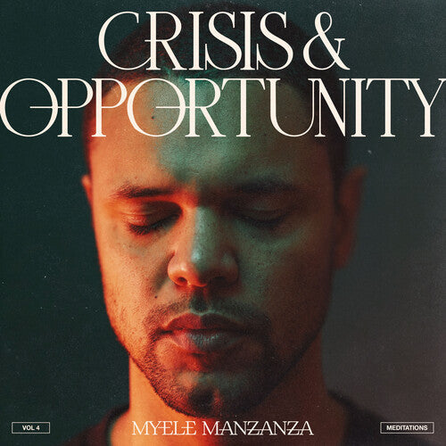 Myele Manzanza: Crisis And Opportunity, Vol.4 - Meditations - VINYL