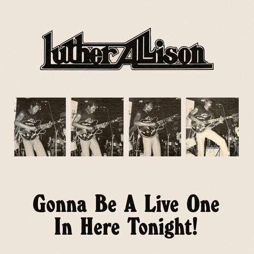 Luther Allison: Gonna Be a Live One in Here Tonight! - COMPACT DISCS