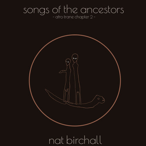 Nat Birchall: Song Of The Ancestors: Afro Trane Chapter 2 - VINYL