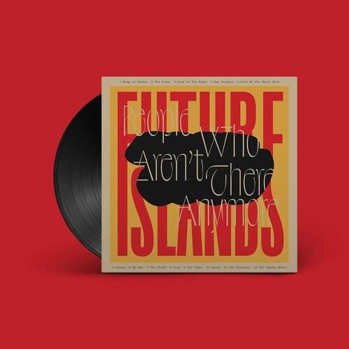Future Islands- People Who Aren't There Anymore ( LP )
