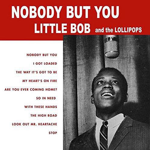 Little Bob & The Lollipops- Nobody But You ( LP )