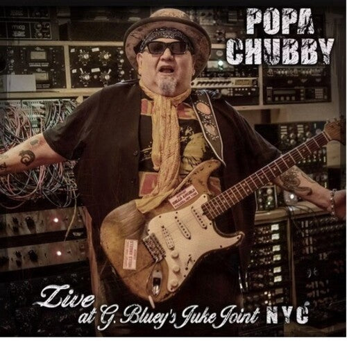 Popa Chubby: Live At G. Bluey's Juke Joint N.Y.C. { Record }