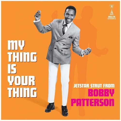 Bobby Patterson: My Thing Is Your Thing - Jetstar Strut From Bobby Patterson - VINYL