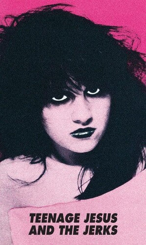 Teenage Jesus / Jerks: Teenage Jesus And The Jerks - CASSETTES