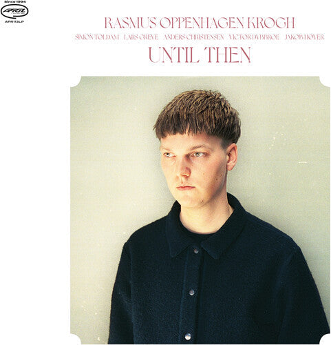 Rasmus Oppenhagen Krogh: Until Then - CD