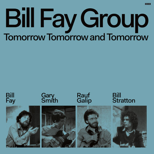 Bill Fay Group: Tomorrow Tomorrow & Tomorrow - VINYL