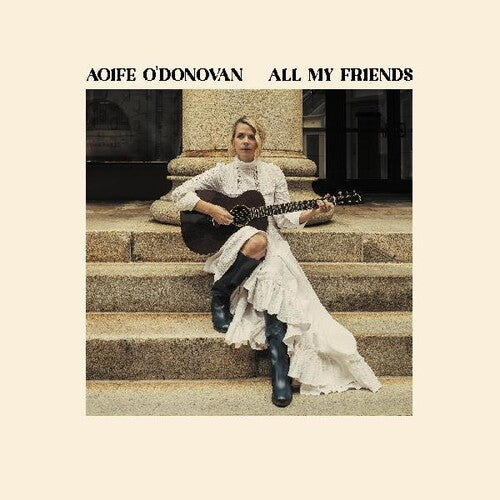 Aoife O'Donovan: All My Friends { Record }