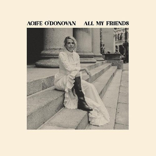 Aoife O'Donovan: All My Friends { Record }