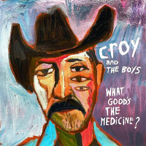 Croy & the Boys: What Good's The Medicine? { Record }