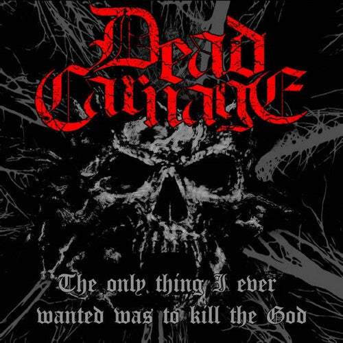 Dead Carnage & Soul Massacre: Only Thing I Ever Wanted Was To Kill The God / 1000 WAYS TO DIE - CD