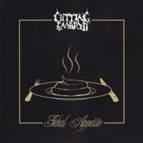 Cutting Embryo: Fekal Appetite - CD