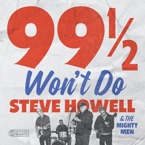 Steve Howell & the Mighty Men: 99 1/2 Won't Do - COMPACT DISCS