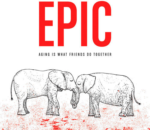 Epic: Aging Is What Friends Do Together { Record }