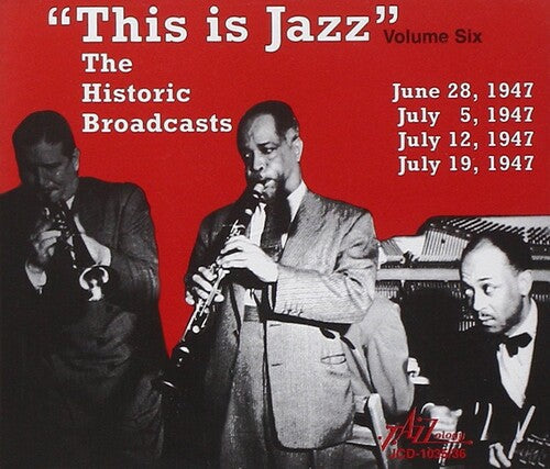 Various Artists: This Is Jazz, the Historic Broadcasts of Rudi Blesh, Vol. 6 - CD