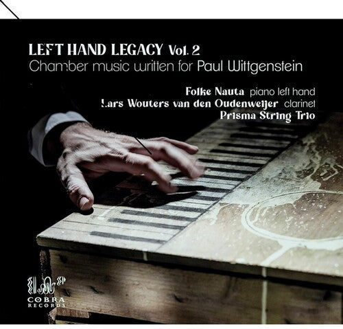 Nauta, Folke / Van Den Oudenweijer, Lars Wouters: Left Hand Legacy Vol 2: Chamber Music Written For Paul Wittgenstein - COMPACT DISCS
