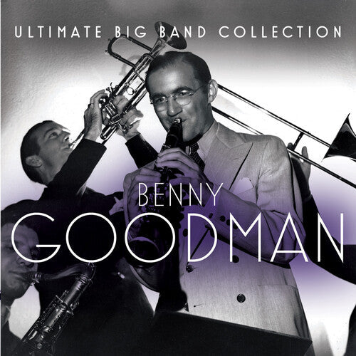 Benny Goodman: Ultimate Big Band Collection: Benny Goodman - CD