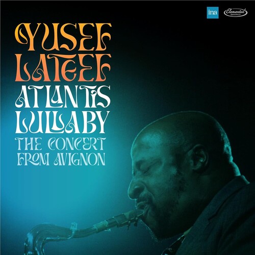 Yusef Lateef: Atlantis Lullaby: The Concert From Avignon - CD