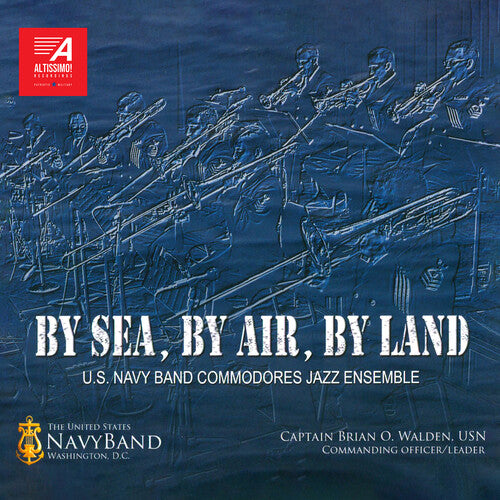 U.S. Navy Band Commodores Jazz Ensemble: By Sea, By Air, By Land - CD