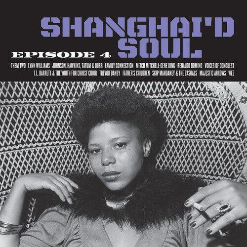 Various Artists- Shanghai'd Soul: Episode 4 (Various Artists) ( LP )