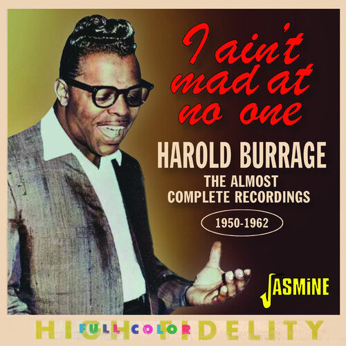 Harold Burrage: I Ain't Mad At No One: The Almost Complete Recordings 1950-1962 - COMPACT DISCS