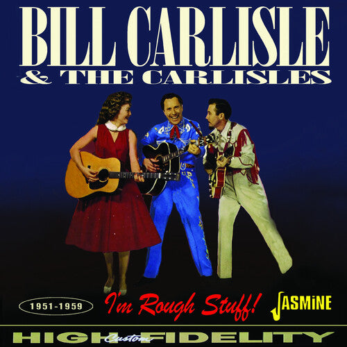 Carlisle, Bill & the Carlisles: I'm Rough Stuff! 1951-1959 - COMPACT DISCS