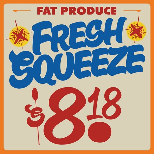 Fat Produce: Fresh Squeeze - VINYL