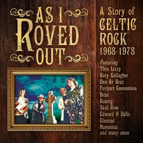 As I Roved Out: A Story of Celtic Rock 1968-1978: As I Roved Out: A Story Of Celtic Rock 1968-1978 / Various - COMPACT DISCS