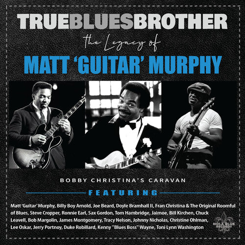 Various Artists: True Blues Brother: The Legacy Of Matt 'Guitar' Murphy { Record }